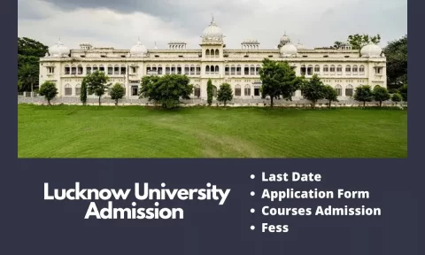 Lucknow University Admission 2025-26 | Last Date, Application Form, Exam