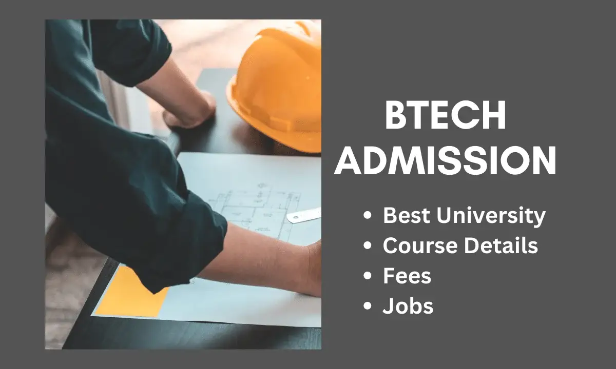 BTech Admission 2025-26 | Engineering Admission 2025-26, Fee, Course Details, Jobs